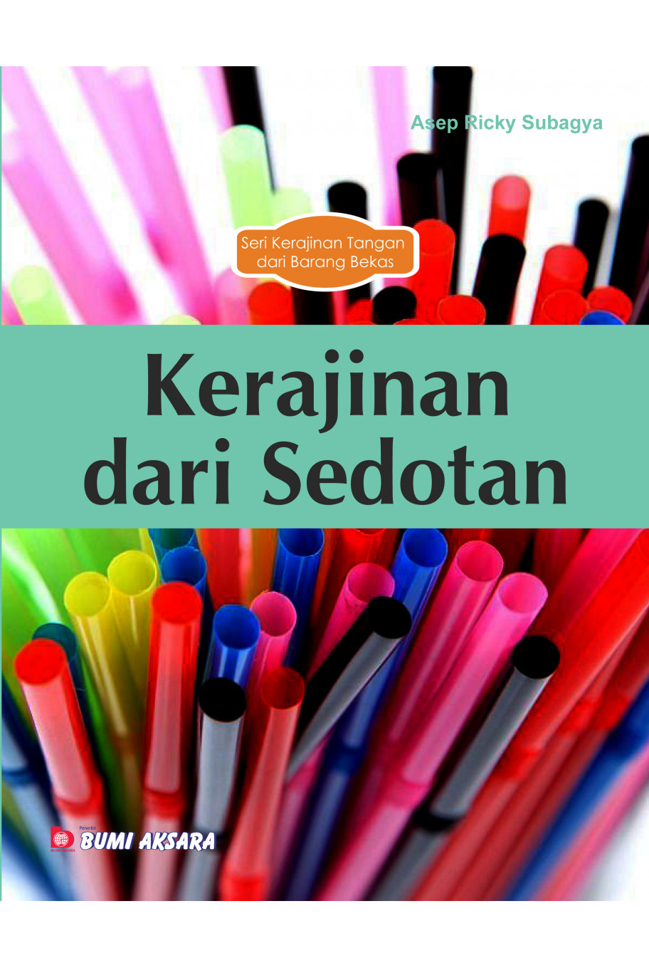 Seri Kerajinan Tangan dari Barang Bekas : Kerajinan dari Sedotan